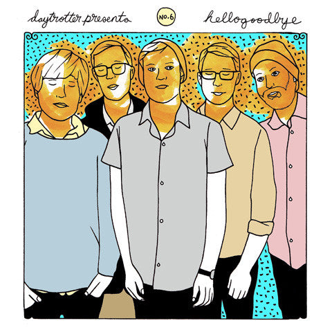 Album art for Hellogoodbye - Daytrotter Presents No. 6