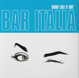 Album art for bar italia - Some Like It Hot