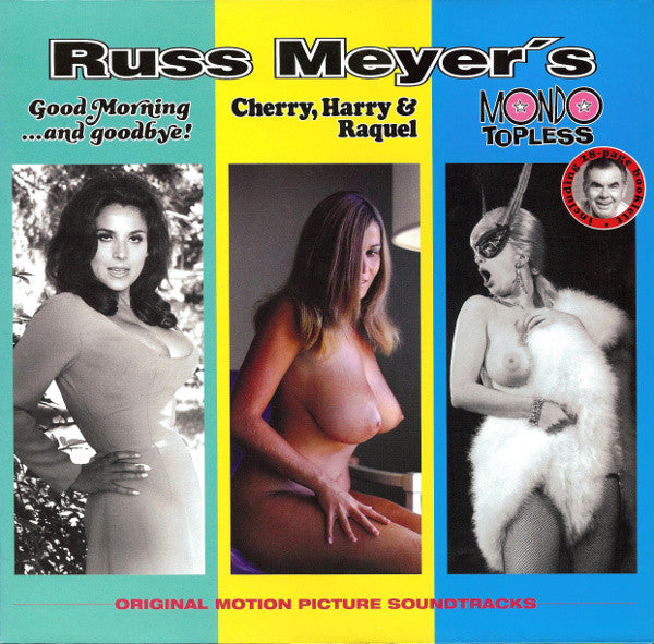 Album art for Various - Russ Meyer's Good Morning...And Goodbye! / Cherry, Harry & Raquel / Mondo Topless (Original Motion Picture Soundtracks)