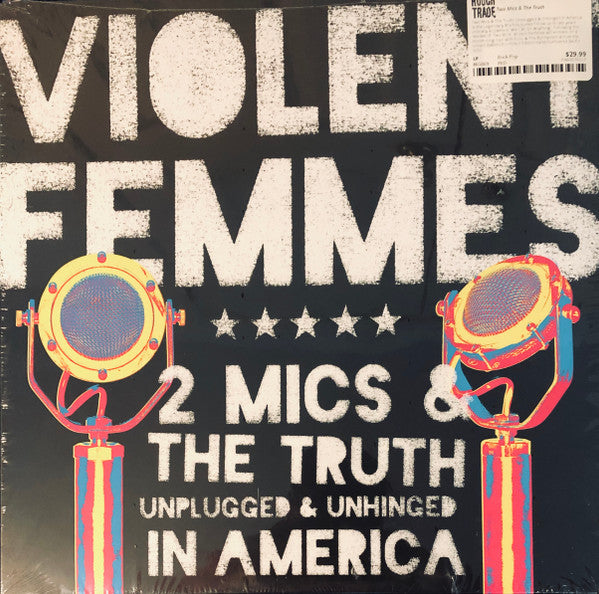 Album art for Violent Femmes - 2 Mics & The Truth: Unplugged & Unhinged In America