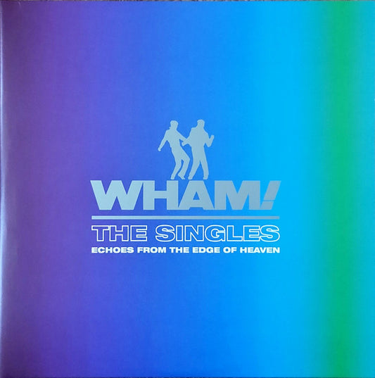 Album art for Wham! - The Singles (Echoes From The Edge Of Heaven)