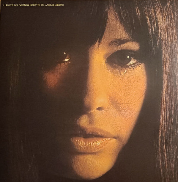 Album art for Astrud Gilberto - I Haven't Got Anything Better To Do