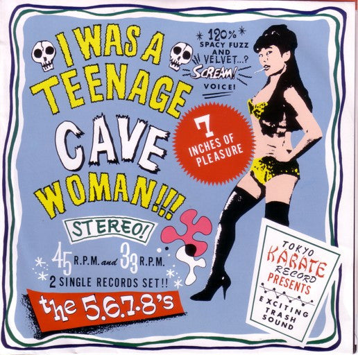 Album art for The 5.6.7.8's - I Was A Teenage Cave Woman !!!