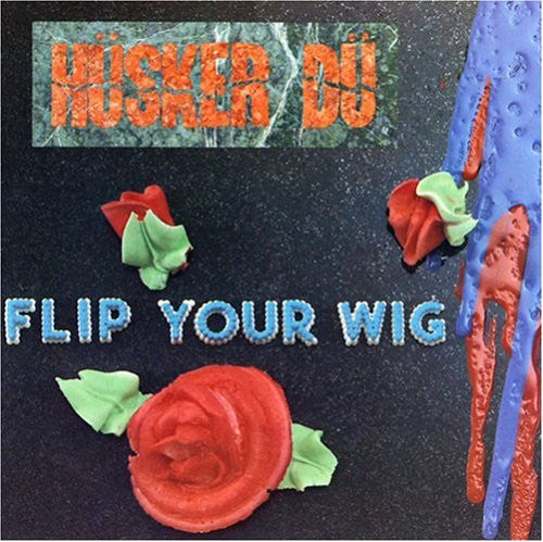 Album art for Hüsker Dü - Flip Your Wig