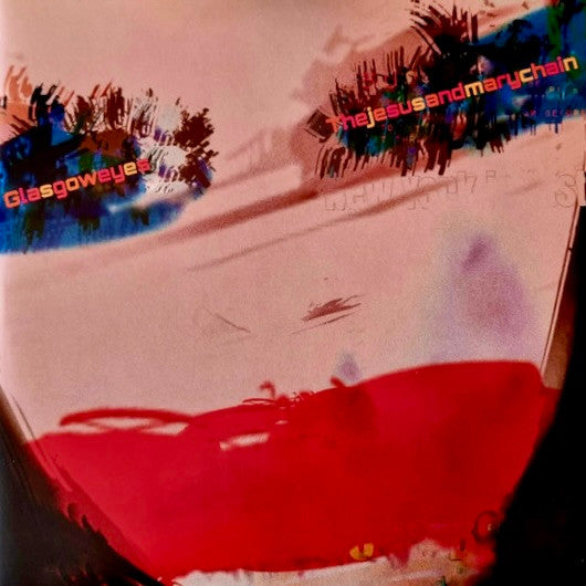 Album art for The Jesus And Mary Chain - Glasgow Eyes