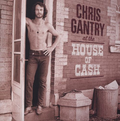 Album art for Chris Gantry - At The House Of Cash