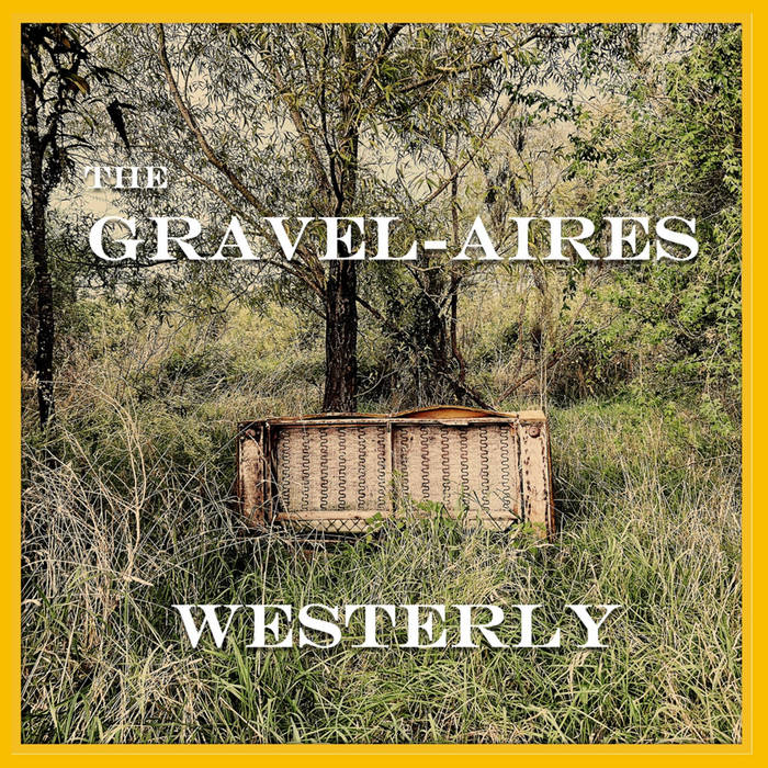 The Gravel-Aires - Westerly
