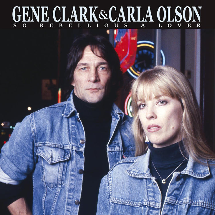 Gene and Carla Olson - So Rebellious A Lover (DELUXE EDITION)