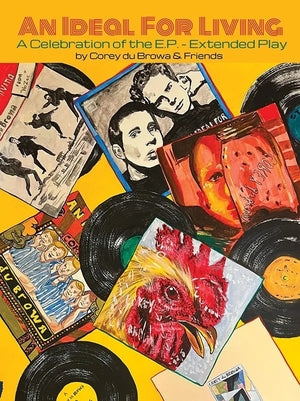 DU BROWA, COREY An Ideal For Living: A Celebration of the EP (Extended Play) BOOK