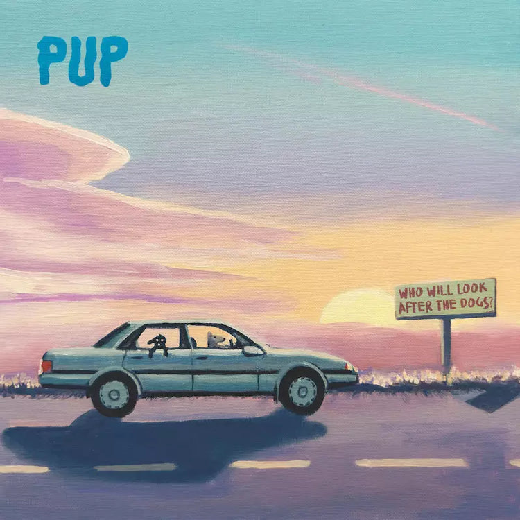 Pup - Who Will Look After The Dogs?