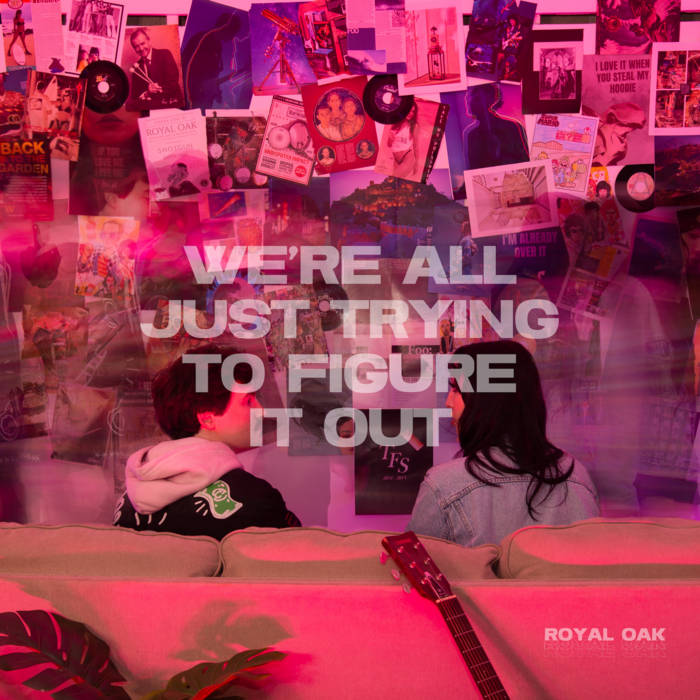 Royal Oak - We're All Just Trying To Figure It Out Vinyl, LP