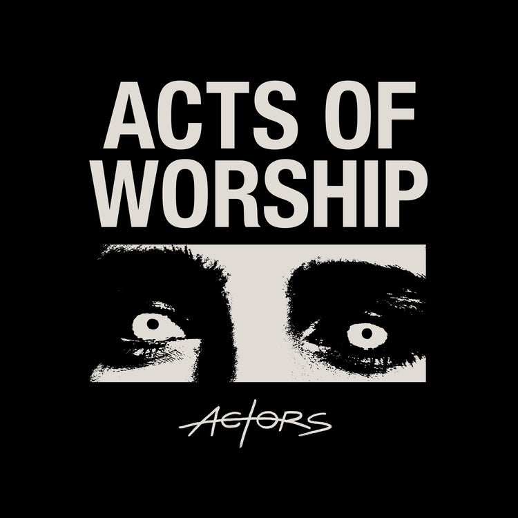 Actors - Acts of Worship