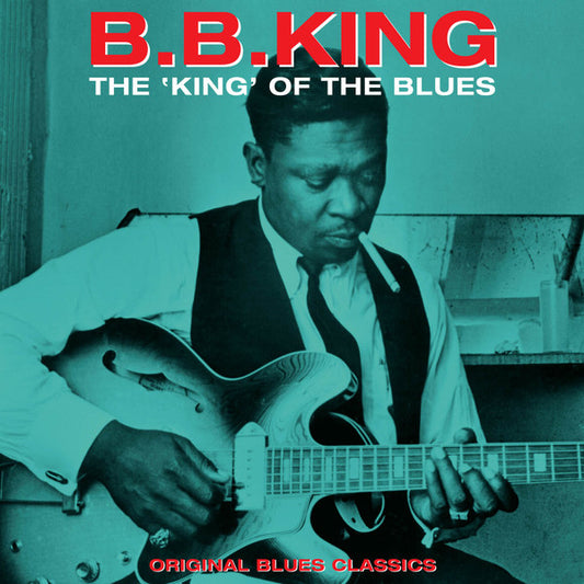 Album art for B.B. King - The King Of The Blues - Original Blues Classics