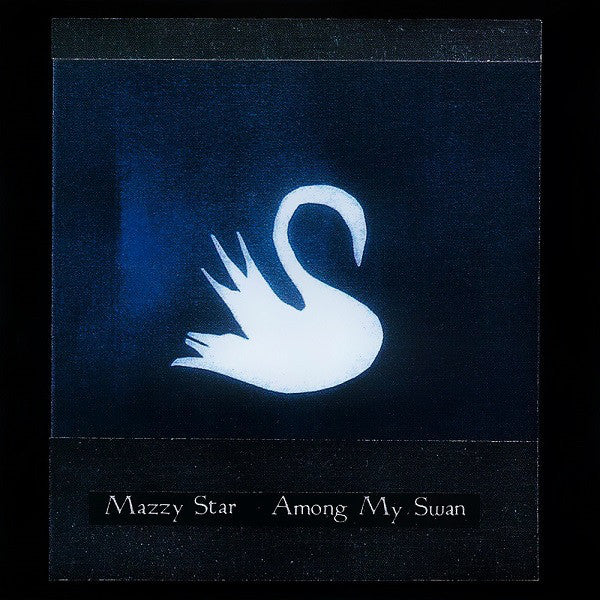 Album art for Mazzy Star - Among My Swan