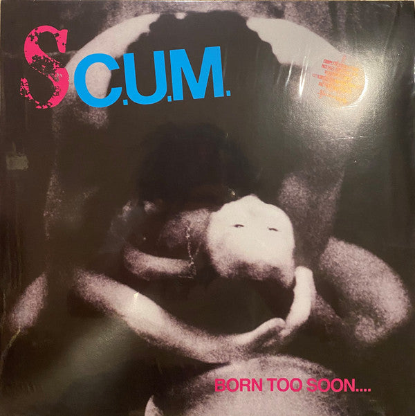 S.C.U.M. - Born Too Soon.