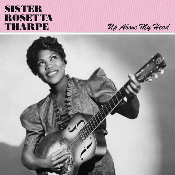 Album art for Sister Rosetta Tharpe - Up Above My Head