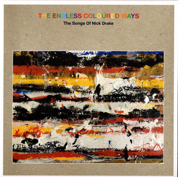 Album art for Various - The Endless Coloured Ways: The Songs Of Nick Drake
