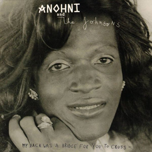 Album art for Anohni And The Johnsons - My Back Was A Bridge For You To Cross