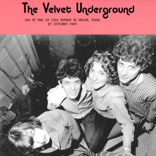 Album art for The Velvet Underground - Live At End Of Cole Avenue In Dallas, Texas, 27 October 1969