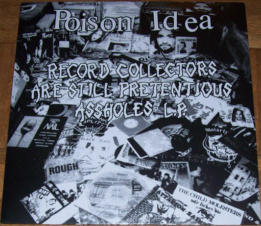 Album art for Poison Idea - Record Collectors Are Still Pretentious Assholes L.P.