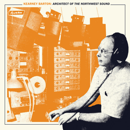Album art for Various - Kearney Barton: Architect Of The Northwest Sound