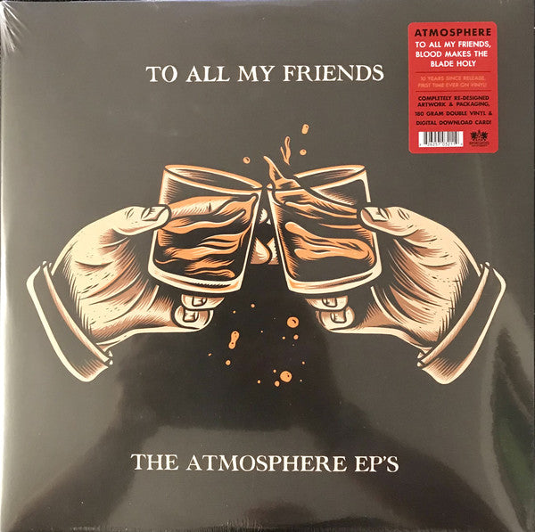 Album art for Atmosphere - To All My Friends, Blood Makes The Blade Holy: The Atmosphere EP's