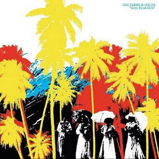 Album art for The Fresh & Onlys - Grey-Eyed Girls