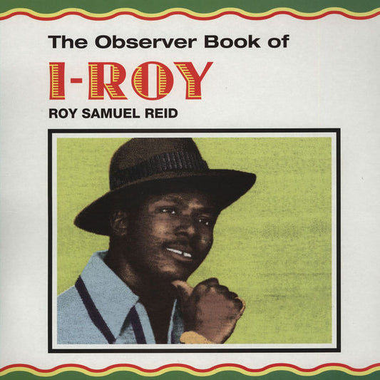 Album art for I-Roy - The Observer Book Of Roy Samuel Reid