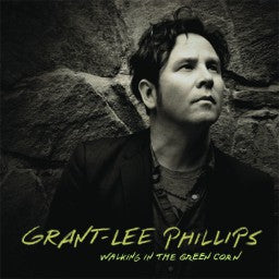 Album art for Grant Lee Phillips - Walking In The Green Corn