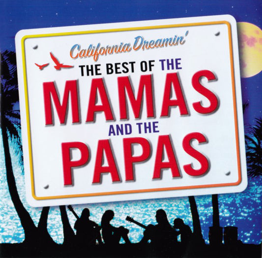 Album art for The Mamas & The Papas - California Dreamin' - The Best Of The Mamas And The Papas