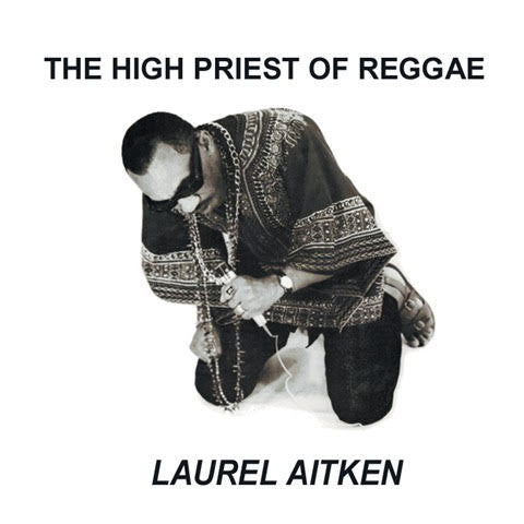 Album art for Laurel Aitken - The High Priest Of Reggae