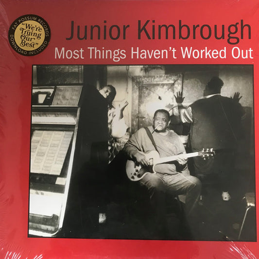 Album art for Junior Kimbrough - Most Things Haven't Worked Out