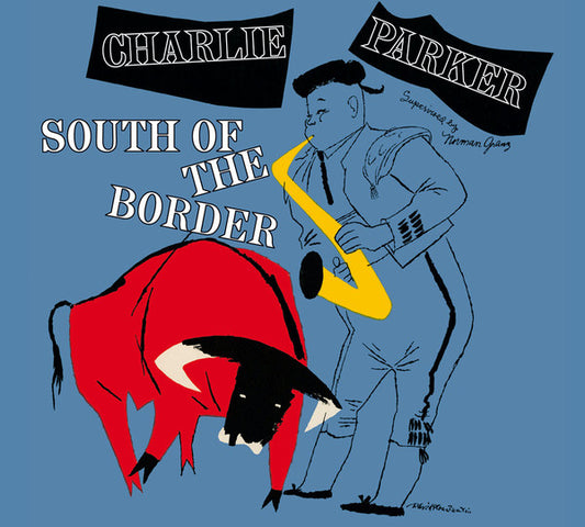Album art for Charlie Parker - South Of The Border