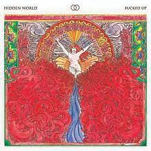 Fucked Up - The Hidden World