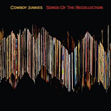 Cowboy Junkies - Songs Of The Recollection CD