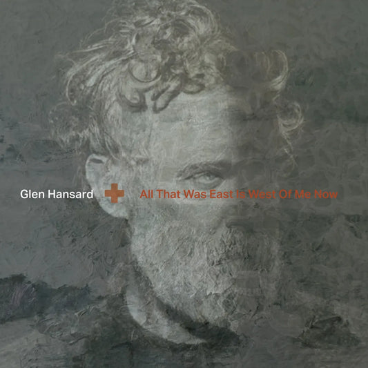 Glen Hansard - All That Was East Is West Of Me Now CD