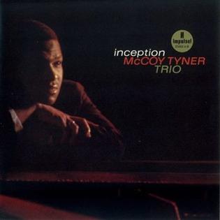 McCoy Tyner - Inception (impulse/Verve 70th Acoustic Sounds)