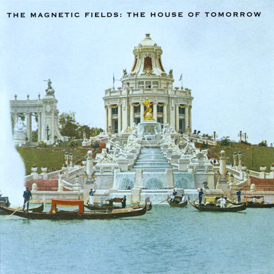 Album art for The Magnetic Fields - The House Of Tomorrow