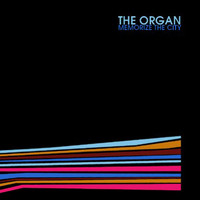 Album art for The Organ - Memorize The City