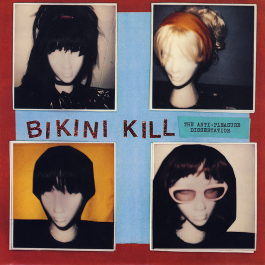 Album art for Bikini Kill - The Anti-Pleasure Dissertation