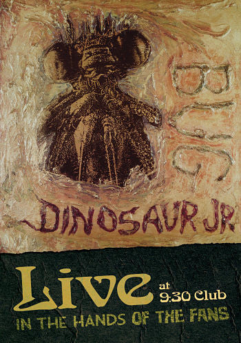 Album art for Dinosaur Jr. - Bug Live At 9:30 Club: In The Hands Of The Fans