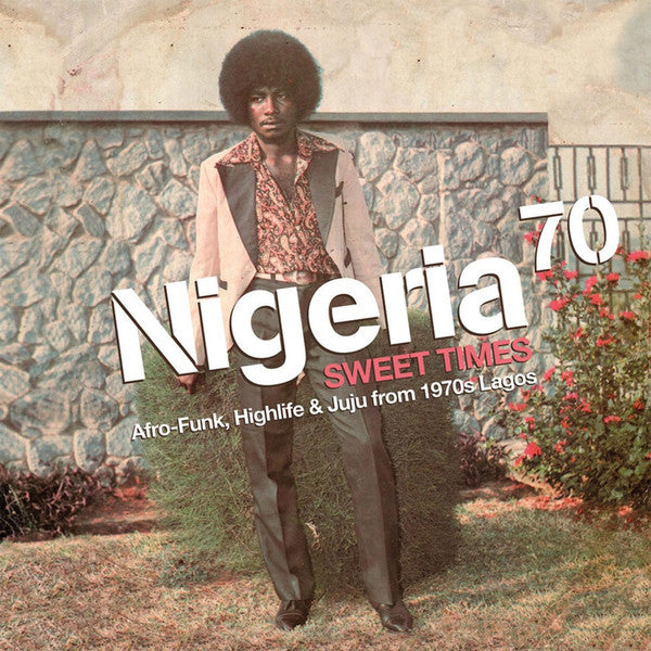 Album art for Various - Nigeria 70 (Sweet Times: Afro-Funk, Highlife & Juju From 1970s Lagos)