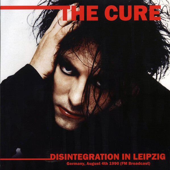 Album art for The Cure - Disintegration In Leipzig Germany - August 4th 1990 (FM Broadcast)