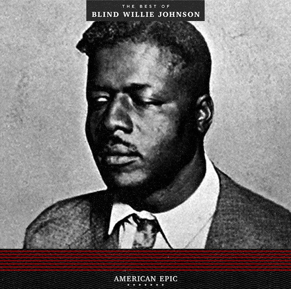 Album art for Blind Willie Johnson - American Epic: The Best Of Blind Willie Johnson