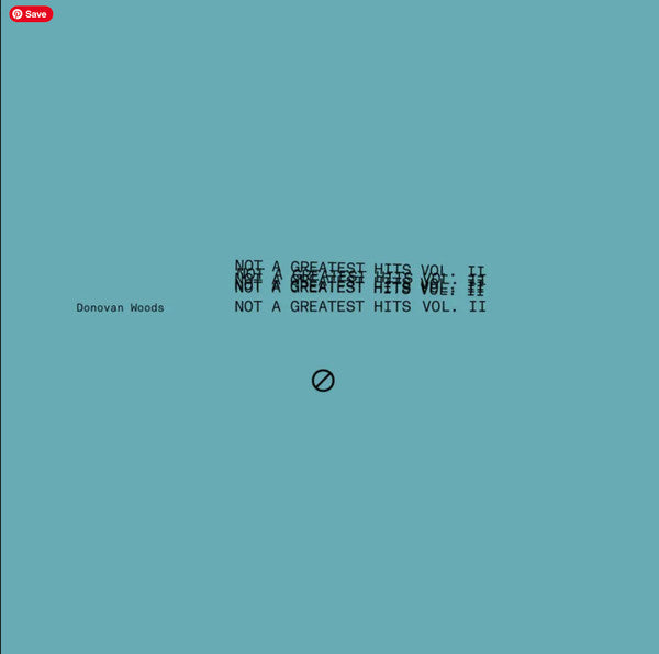 Album art for Donovan Woods - Not A Greatest Hits Vol II 