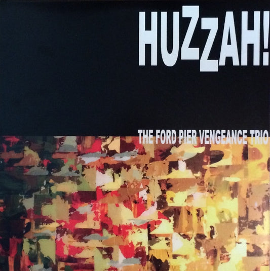 Album art for The Ford Pier Vengeance Trio - Huzzah!