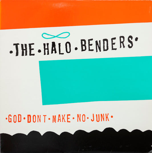 Album art for The Halo Benders - God Don't Make No Junk
