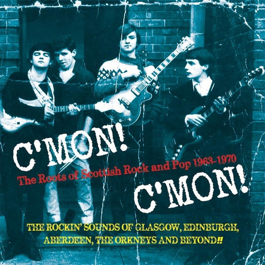 Album art for Various - C'mon! C'mon!: The Roots Of Scottish Rock And Pop 1963-1970