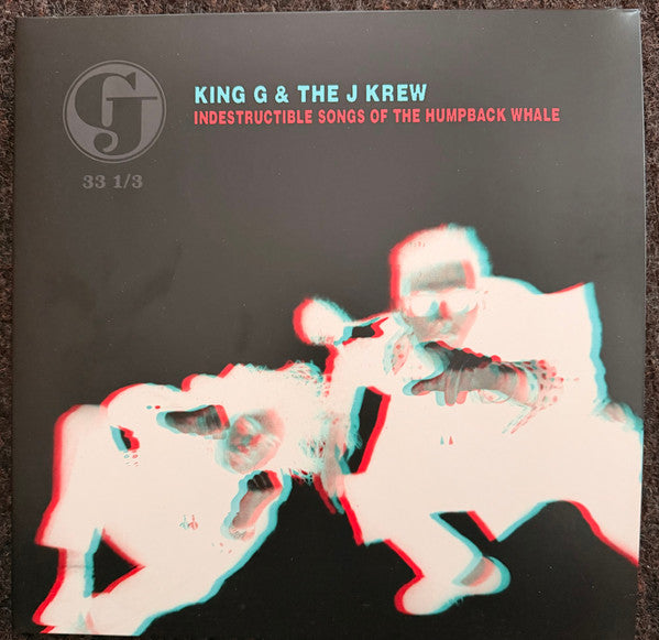 Album art for King G & The J Krew - Indestructible Songs Of The Humpback Whale