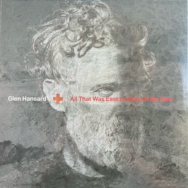 Album art for Glen Hansard - All That Was East Is West Of Me Now